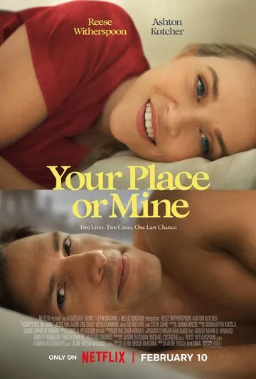 К тебе или ко мне? / Your Place or Mine (2023) фильм скачать через торрет бесплатно в хорошем качестве