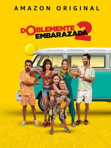 Дважды беременна 2 / Doblemente Embarazada 2 (2022) фильм скачать через торрет бесплатно в хорошем качестве