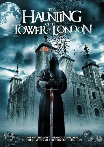 Призраки лондонского Тауэра / The Haunting of the Tower of London (2022) фильм скачать через торрет бесплатно в хорошем качестве