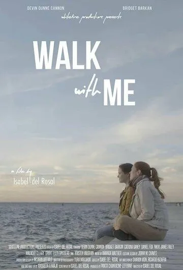 Пойдем со мной / Walk with Me (2021) фильм скачать через торрет бесплатно в хорошем качестве