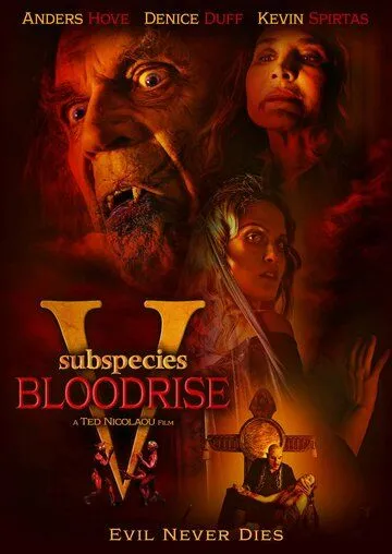 Подвиды 5: Кровавое восхождение / Subspecies V: Blood Rise (2023) фильм скачать через торрет бесплатно в хорошем качестве