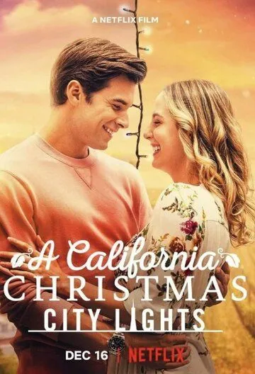 Рождество в Калифорнии: Огни большого города / A California Christmas: City Lights (2021) фильм скачать через торрет бесплатно в хорошем качестве