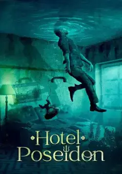 Отель «Посейдон» / Hotel Poseidon (2021) фильм скачать через торрет бесплатно в хорошем качестве