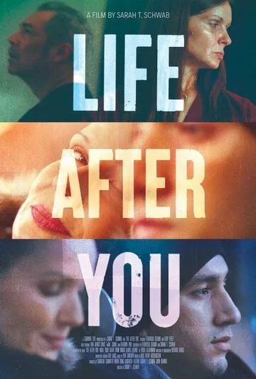 Жизнь после тебя / Life After You (2022) фильм скачать через торрет бесплатно в хорошем качестве