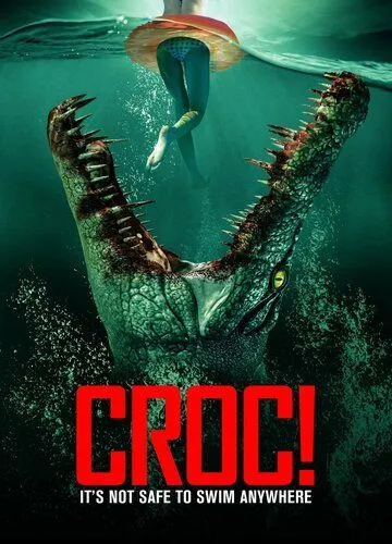 Крокодилья месть / Croc! (2022) фильм скачать через торрет бесплатно в хорошем качестве