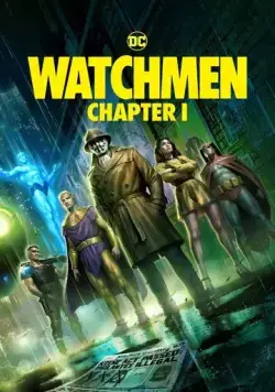 Хранители: Часть 1 / Watchmen: Chapter I (2024) мультфильм скачать через торрет бесплатно в хорошем качестве
