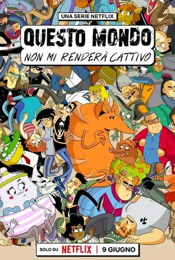 Этому миру меня не сломить / Questo mondo non mi renderà cattivo (2023) cериал мультфильм скачать через торрет бесплатно в хорошем качестве