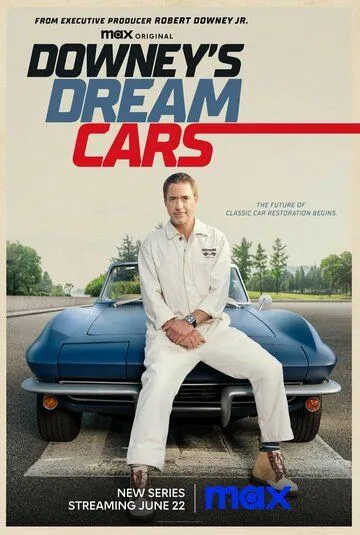 Автомобили мечты Дауни / Downey's Dream Cars (2023) cериал скачать через торрет бесплатно в хорошем качестве