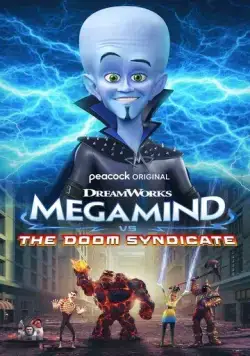 Мегамозг против Синдиката Рока / Megamind vs. The Doom Syndicate (2024) мультфильм скачать через торрет бесплатно в хорошем качестве
