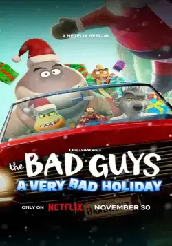 Плохие парни: Очень плохой праздник / The Bad Guys: A Very Bad Holiday (2023) мультфильм скачать через торрет бесплатно в хорошем качестве