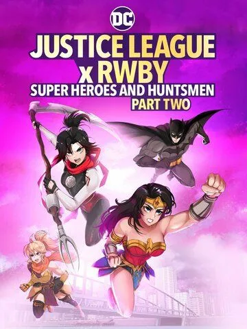 Лига справедливости и Руби: супергерои и охотники. Часть вторая / Justice League x RWBY: Super Heroes and Huntsmen, Part Two (2023) мультфильм скачать через торрет бесплатно в хорошем качестве
