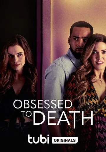Одержимая до смерти / Obsessed to Death (2022) фильм скачать через торрет бесплатно в хорошем качестве