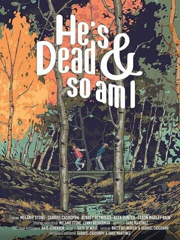 Он умер и я тоже / He's Dead & So Am I (2023) фильм скачать через торрет бесплатно в хорошем качестве