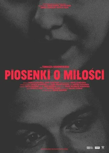 Песни о любви / Piosenki o milosci (2021) фильм скачать через торрет бесплатно в хорошем качестве