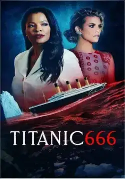 Титаник 666 / Titanic 666 (2022) фильм скачать через торрет бесплатно в хорошем качестве