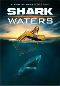 Акулья заводь / Shark Waters (2022) фильм скачать через торрет бесплатно в хорошем качестве