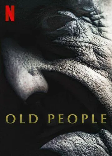 Старики / Old People (2022) фильм скачать через торрет бесплатно в хорошем качестве