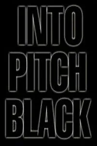 В черной дыре / Into Pitch Black (2000) фильм скачать через торрет бесплатно в хорошем качестве