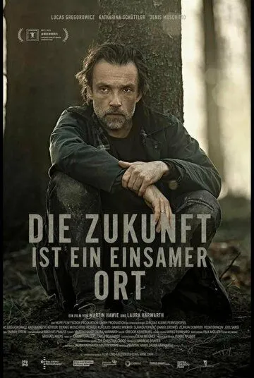 Будущее это одинокое место / Die Zukunft ist ein einsamer Ort (2021) фильм скачать через торрет бесплатно в хорошем качестве