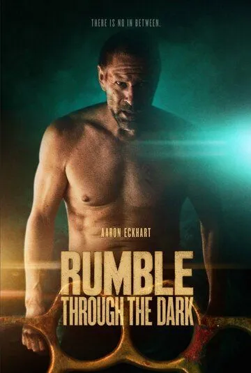 Грохот сквозь тьму / Rumble Through the Dark (2023) фильм скачать через торрет бесплатно в хорошем качестве