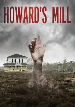 Мельница Ховарда / Howard's Mill (2021) фильм скачать через торрет бесплатно в хорошем качестве