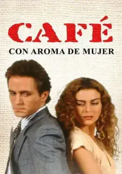 Кофе с ароматом женщины / Сafe con aroma de mujer (1993) cериал скачать через торрет бесплатно в хорошем качестве