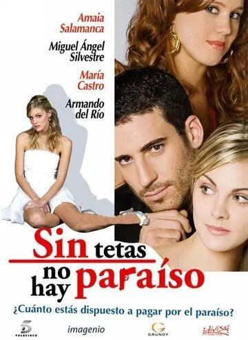 Без бюста нет рая / Sin tetas no hay paraíso (2008) cериал скачать через торрет бесплатно в хорошем качестве