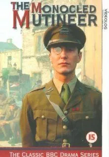 Мятежник с моноклем / The Monocled Mutineer (1986) cериал скачать через торрет бесплатно в хорошем качестве