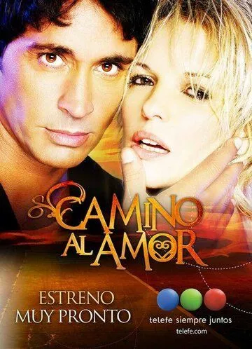 Дорога к любви / Camino al amor (2014) cериал скачать через торрет бесплатно в хорошем качестве