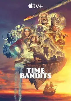 Бандиты во времени / Time Bandits (2024) cериал скачать через торрет бесплатно в хорошем качестве