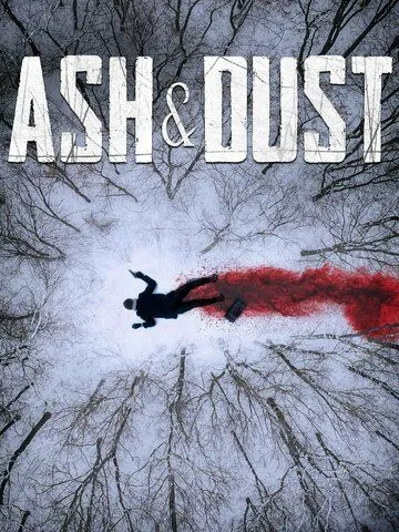 Пепел и пыль / Ash & Dust (2022) фильм скачать через торрет бесплатно в хорошем качестве