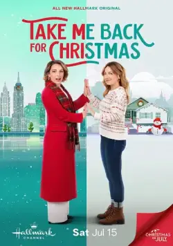 Возьми меня с собой на Рождество / Take Me Back for Christmas (2023) фильм скачать через торрет бесплатно в хорошем качестве
