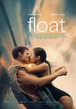 Плыви / Float (2023) фильм скачать через торрет бесплатно в хорошем качестве
