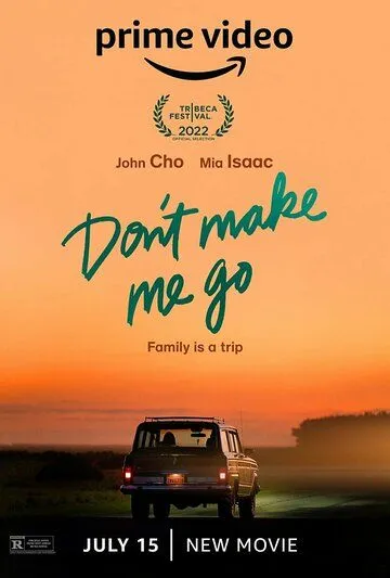 Не заставляй уйти / Don't Make Me Go (2022) фильм скачать через торрет бесплатно в хорошем качестве