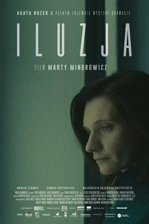 Иллюзия / Iluzja (2022) фильм скачать через торрет бесплатно в хорошем качестве