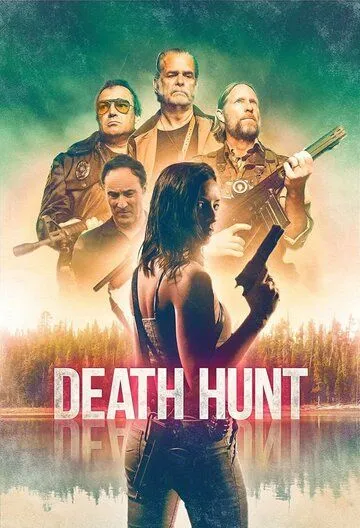 Смертельная охота / Death Hunt (2022) фильм скачать через торрет бесплатно в хорошем качестве