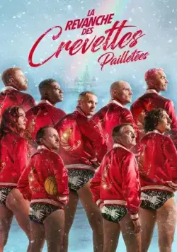 Реванш Креветок в пайетках / La revanche des Crevettes Pailletées (2022) фильм скачать через торрет бесплатно в хорошем качестве