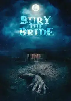 Похороните невесту / Bury the Bride (2023) фильм скачать через торрет бесплатно в хорошем качестве