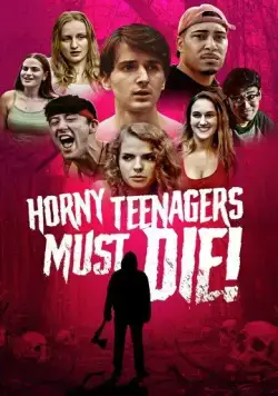 Развратные подростки должны умереть! / Horny Teenagers Must Die! (2024) фильм скачать через торрет бесплатно в хорошем качестве