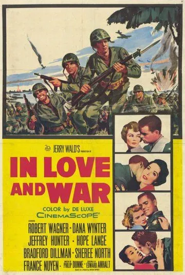 В любви и войне / In Love and War (1958) фильм скачать через торрет бесплатно в хорошем качестве