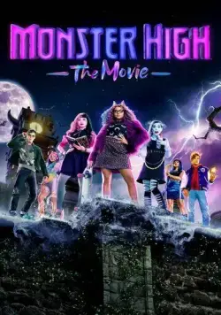Школа монстров: Фильм / Monster High: The Movie (2022) фильм скачать через торрет бесплатно в хорошем качестве