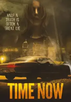 Время пришло / Time Now (2019) фильм скачать через торрет бесплатно в хорошем качестве