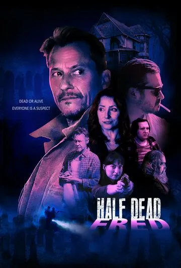 Полумёртвый Фред / Half Dead Fred (2023) фильм скачать через торрет бесплатно в хорошем качестве