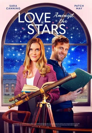 Любовь среди звёзд / Love Amongst the Stars (2022) фильм скачать через торрет бесплатно в хорошем качестве