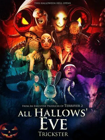 Канун дня всех святых: Обманщик / All Hallows Eve: Trickster 2023 смотреть онлайн фильм в хорошем качестве