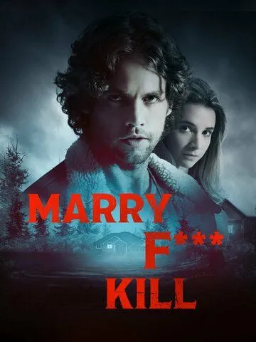 Переспать, жениться или убить / Marry F*** Kill (2023) фильм скачать через торрет бесплатно в хорошем качестве