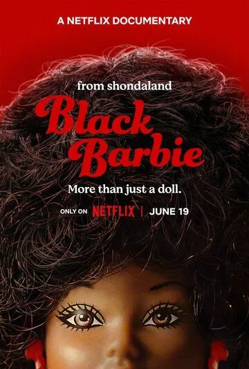 Темнокожая Барби / Black Barbie: A Documentary (2023) фильм скачать через торрет бесплатно в хорошем качестве