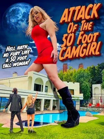 Атака 50-футовой вебкамщицы / Attack of the 50 Foot CamGirl (2022) фильм скачать через торрет бесплатно в хорошем качестве
