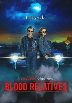 Кровные родственники / Blood Relatives (2022) фильм скачать через торрет бесплатно в хорошем качестве