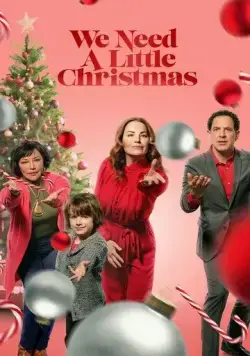 Нам нужно немного Рождества / We Need a Little Christmas (2022) фильм скачать через торрет бесплатно в хорошем качестве
